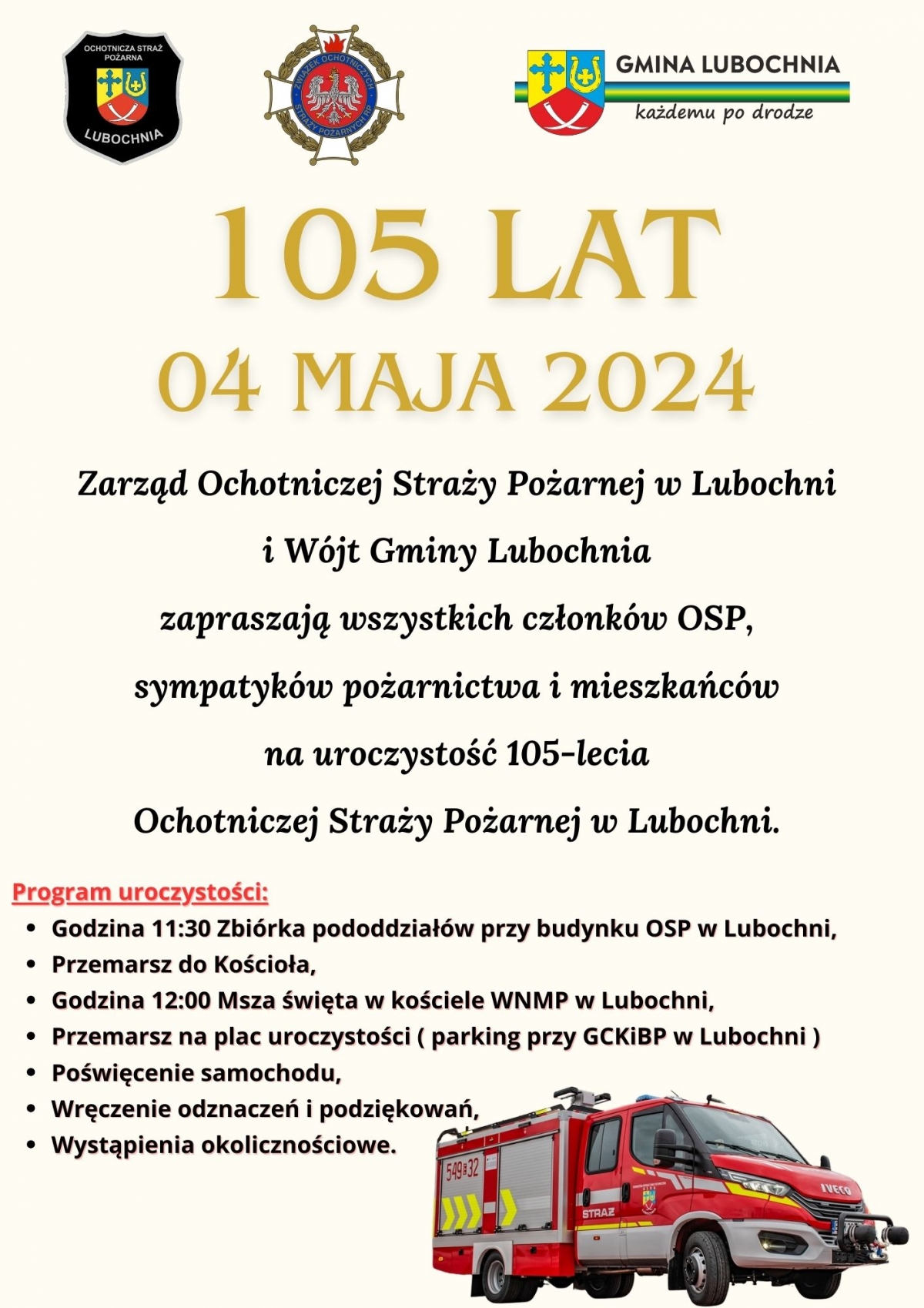 Zarząd Ochotniczej Straży Pożarnej w Lubochni i Wójt Gminy Lubochnia zapraszają wszystkich członków OSP, sympatyków pożarnictwa i mieszkańców na uroczystość 105-lecia Ochotniczej Straży Pożarnej w Lubochni, która odbędzie się 04 maja 2024